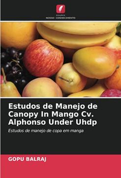 portada Estudos de Manejo de Canopy in Mango cv. Alphonso Under Uhdp: Estudos de Manejo de Copa em Manga (in Portuguese)