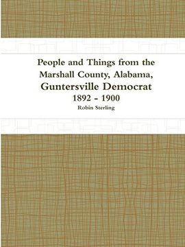 portada People and Things From the Marshall County, Alabama, Guntersville Democrat 1892 - 1900 (en Inglés)