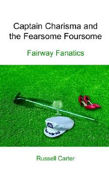 portada captain charisma and the fearsome foursome: fairway fanatics