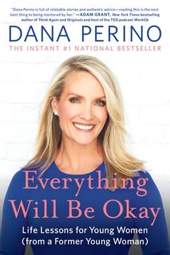 portada Everything Will be Okay: Life Lessons for Young Women (From a Former Young Woman) 