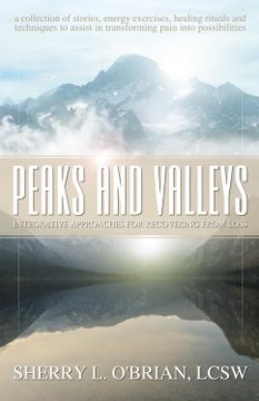portada Peaks and Valleys: Integrative Approaches for Recovering from Loss (en Inglés)