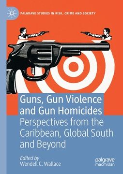 portada Guns, gun Violence and gun Homicides (in English)