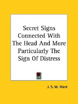 portada secret signs connected with the head and more particularly the sign of distress (en Inglés)