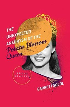 portada The Unexpected Aneurysm of the Potato Blossom Queen (en Inglés)