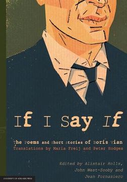 portada If I Say If: The Poems and Short Stories of Boris Vian (en Inglés)