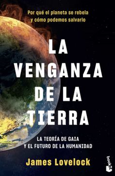 portada La Venganza de la Tierra: La Teoría de Gaia y el Futuro de la Humanidad (in Spanish)