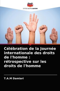 portada Célébration de la Journée internationale des droits de l'homme: rétrospective sur les droits de l'homme (en Francés)