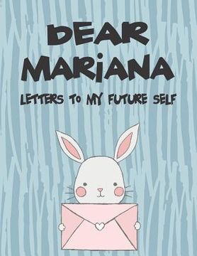 portada Dear Mariana, Letters to My Future Self: A Girl's Thoughts (in English)