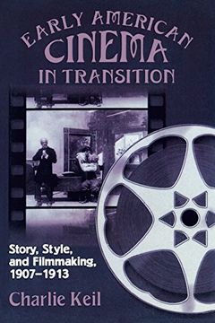 portada Early American Cinema in Transition: Story, Style, and Filmmaking, 1907-1913 (en Inglés)