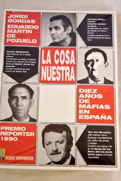 portada La Cosa Nuestra. Diez Años de Mafias en España. Premio Reporter 1990