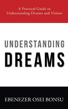 portada Understanding Dreams: A Practical Guide to Understanding Dreams and Visions (en Inglés)