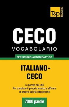 portada Vocabolario Italiano-Ceco per studio autodidattico - 7000 parole (en Italiano)