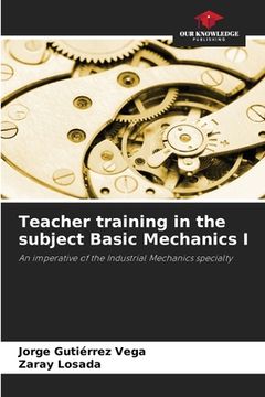 portada Teacher training in the subject Basic Mechanics I (en Inglés)