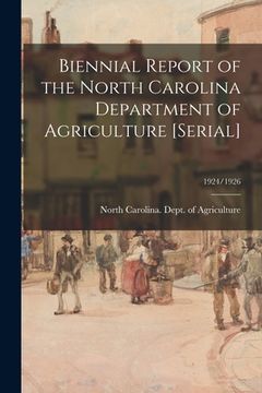 portada Biennial Report of the North Carolina Department of Agriculture [serial]; 1924/1926