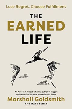 portada The Earned Life: Lose Regret, Choose Fulfillment (in English)