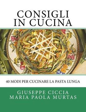 portada Consigli in Cucina: 40 modi per cucinare la pasta lunga (in Italian)