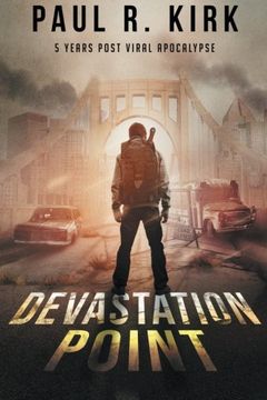 portada Devastation Point: 5 Years Post Viral Apocalypse (Volume 1) (en Inglés)