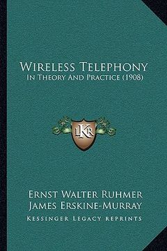 portada wireless telephony: in theory and practice (1908) in theory and practice (1908) (en Inglés)