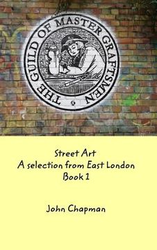 portada Street Art: A selection from East London Book 1 (en Inglés)