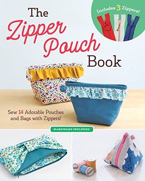 portada The Zipper Pouch Book: Sew 14 Adorable Purses & Bags With Zippers (Hardware Included) (in English)