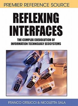 portada reflexing interfaces: the complex coevolution of information technology ecosystems (en Inglés)