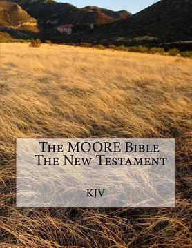 portada The Moore Bible the New Testament (en Inglés)