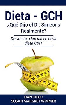 portada Dieta- Gch: Qué Dijo el dr. Simeons Realmente? De Vuelta a las Raíces de la Dieta gch (in Spanish)
