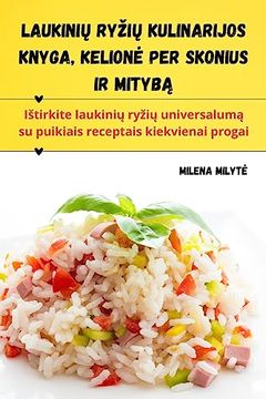 portada Laukinių ryzių kulinarijos knyga, Kelione per skonius ir mitybą (en Lituano)