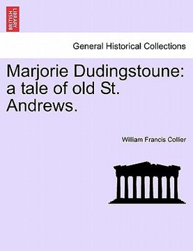 portada marjorie dudingstoune: a tale of old st. andrews. (in English)