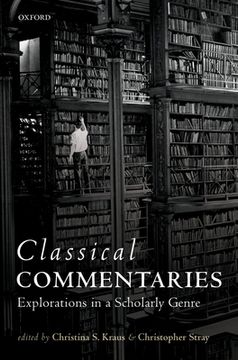 portada Classical Commentaries: Explorations in a Scholarly Genre (en Inglés)