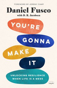 portada You're Gonna Make It: Unlocking Resilience When Life Is a Mess (in English)