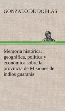 portada Memoria Histórica, Geográfica, Política y Éconómica Sobre la Provincia de Misiones de Indios Guaranís