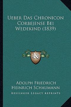portada Ueber Das Chronicon Corbejense Bei Wedekind (1839) (en Alemán)