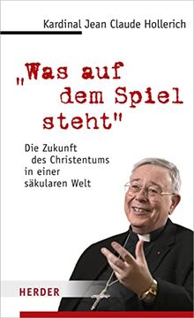 portada Was auf dem Spiel Steht": Die Zukunft des Christentums in Einer Säkularen Welt (Edition Herder Korrespondenz) (in German)