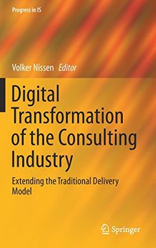 portada Digital Transformation of the Consulting Industry: Extending the Traditional Delivery Model (Progress in IS) (en Inglés)