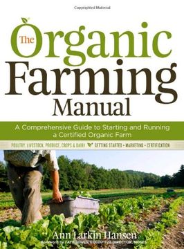 portada The Organic Farming Manual: A Comprehensive Guide to Starting and Running a Certified Organic Farm (en Inglés)