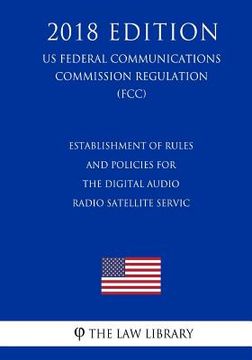 portada Operation of Wireless Communications Services in the 2. 3 ghz Band - Establishment of Rules and Policies for the Digital Audio Radio Satellite Service. Commission Regulation) (in English)