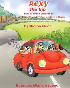 portada Rexy The Trip: How to teach children to be in gratitude and develope positive attitude (en Inglés)