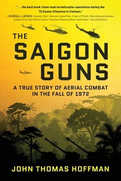 portada The Saigon Guns: A True Story of Aerial Combat in the Fall of 1972 (in English)