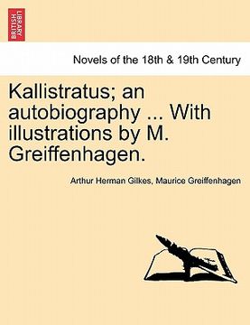 portada kallistratus; an autobiography ... with illustrations by m. greiffenhagen.