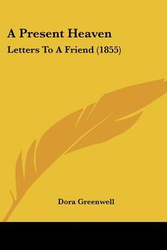 portada a present heaven: letters to a friend (1855) (in English)