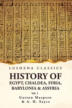 portada History of Egypt, Chaldea, Syria, Babylonia and Assyria by Gaston Volume 1 (in English)
