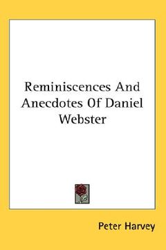 portada reminiscences and anecdotes of daniel webster (en Inglés)