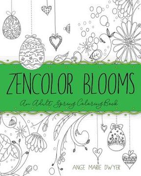 portada ZenColor Blooms: An Adult Spring Coloring Book (en Inglés)
