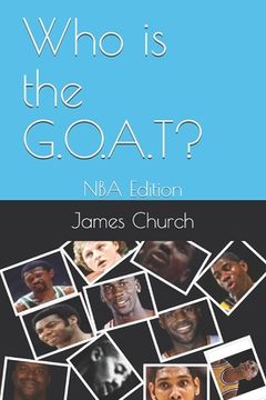 portada Who is the G.O.A.T?: NBA Edition (en Inglés)