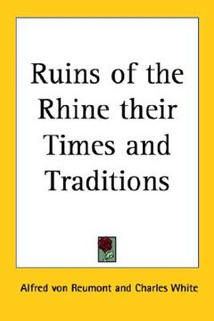 portada ruins of the rhine their times and traditions (en Inglés)