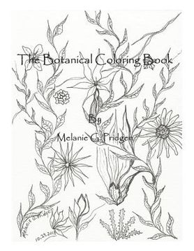 portada The Botanical Coloring Book by Melanie G. Pridgen: Melanie G. Pridgen's Botanical Coloring Book (en Inglés)