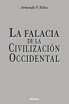 portada La Falacia de la Civilización Occidental (in Spanish)