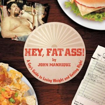 portada hey, fat ass!: a guy's guide to losing weight & getting right