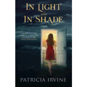 portada In Light and in Shade: The Inspirational Story of a Love That Refused to Die, Even After Death (in English)